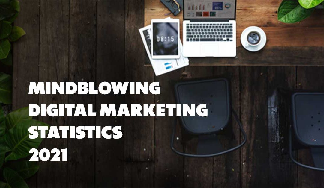 Top Digital Marketing Statistics That Will Amaze You