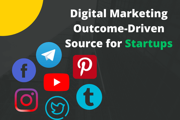 Digital Marketing Outcome-Driven Source for Startups